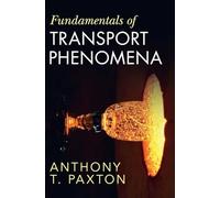 Fundamentals of Transport Phenomena