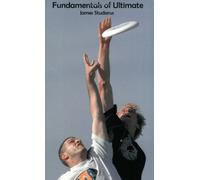 Fundamentals of Ultimate: The Complete Guide to Ultimate Frisbee