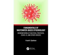 Fundamentals of Wastewater-Based Epidemiology: Biomonitoring of Bacteria, Protozoa, COVID-19, and Other Viruses