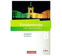 Fundamente der Mathematik 8. Schuljahr. Schuler, Ahrens, Flade, Koenig, Lem.