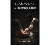 Fundamentos da Liderança Cristã