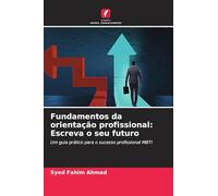 Fundamentos da orientação profissional: Escreva o seu futuro