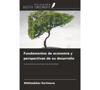 Fundamentos de economía y perspectivas de su desarrollo: La economía es el corazón de la sociedad!
