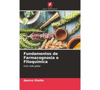 Fundamentos de Farmacognosia e Fitoquímica: Uma visão global