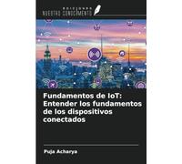 Fundamentos de IoT: Entender los fundamentos de los dispositivos conectados