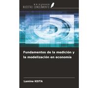 Fundamentos de la medición y la modelización en economía