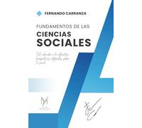 FUNDAMENTOS DE LAS CIENCIAS SOCIALES: Explora las bases del comportamiento humano y transforma tu mirada sobre la sociedad