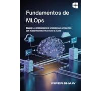 Fundamentos de MLOps: Domine las operaciones de aprendizaje automático con demostraciones prácticas de Azure