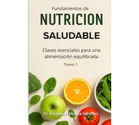 Fundamentos de nutrición saludable: Claves esenciales para una alimentación equilibrada. Tomo 1. (Herbamol.blog)