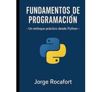 Fundamentos de programación: Un enfoque práctico desde python