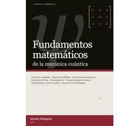 Fundamentos matemáticos de la mecánica cuántica: 1 (física teórica)