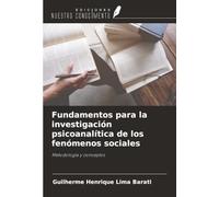 Fundamentos para la investigación psicoanalítica de los fenómenos sociales: Metodología y conceptos