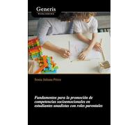 Fundamentos para la promoción de competencias socioemocionales en estudiantes unadistas con roles parentales
