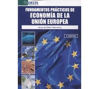 FUNDAMENTOS PRÁCTICOS DE ECONOMÍA DE LA UNIÓN EUROPEA