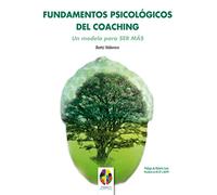 Fundamentos Psicológicos del Coaching: Un Modelo para SER MÁS: 3 (Gestión Emocional)