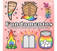 Fundamentos Un Diario de Colorear con Escrituras: Una práctica creativa y espiritual para orar, meditar y encontrar renovación diaria (Diarios de Colorear con Escrituras)