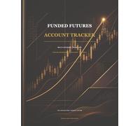 Funded Futures Account Tracker: Multi-Account Trading Journal for Risk Management, Trailing Drawdown, Consistency Rules and Payout Planning