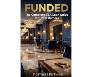 FUNDED: The Complete SBA Loan Guide for Hotel Owners