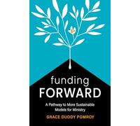 Funding Forward: A Pathway to More Sustainable Models for Ministry