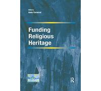 Funding Religious Heritage (Cultural Diversity and Law in Association with RELIGARE)
