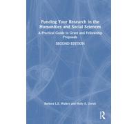 Funding Your Research in the Humanities and Social Sciences : A Practical Guide to Grant and Fellowship Proposals