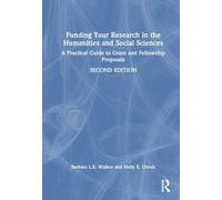 Funding Your Research in the Humanities and Social Sciences: A Practical Guide to Grant and Fellowship Proposals