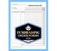 Fundraising Order Forms: Customer Order Tracking Logbook for Fundraisers, Leagues, Schools, Sports Teams & Nonprofits | 100 Pages