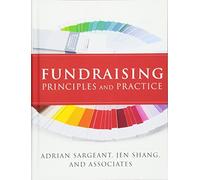 Fundraising Principles and Practice (Essential Texts for Nonprofit and Public Leadership and Management)