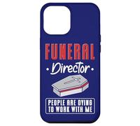 Funeral Director People Are Dying To Work With Me Mortuary Case for iPhone 12 Pro Max