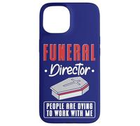Funeral Director People Are Dying To Work With Me Mortuary Case for iPhone 15