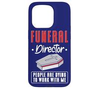 Funeral Director People Are Dying To Work With Me Mortuary Case for iPhone 15 Pro