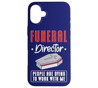 Funeral Director People Are Dying To Work With Me Mortuary Case for iPhone 16 Plus