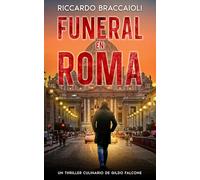 Funeral en Roma: Un Thriller Culinario de Gildo Falcone (Inspector Chef Gildo Falcone, thriller gastronómico, crimen y misterio)