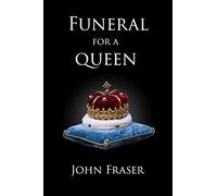 Funeral for a Queen: Twelve Days in London: 1 (Sutherland Quarterly, 1)