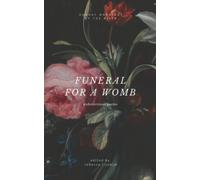 Funeral for a Womb: endometriosis poems