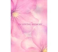 Funeral Guest Book for Memorial Service: Pink Flowers ~ In Loving Memory Celebration of Life for your Dearly Departed Loved One