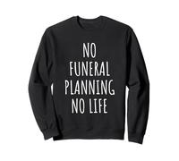 Funeral Planning Memorial Tribute End-of-Life Grief Support Sweatshirt