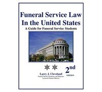 Funeral Service Law in the United States: A Guide for Funeral Service Students, 2nd ed.
