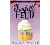Funfetti Feud: A Small Town Cupcake Cozy Mystery: 9 (Cupcake Crimes Series)