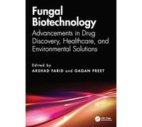 Fungal Biotechnology: Advancements in Drug Discovery, Healthcare, and Environmental Solutions