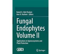Fungal Endophytes Volume II: Applications in Agroecosystems and Plant Protection