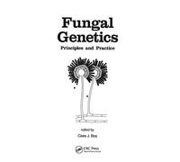 Fungal Genetics: Principles and Practice (Mycology)