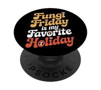 Fungi Friday is My Favorite Holiday Microbiologist PopSockets Adhesive PopGrip