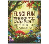 Fungi Fun - Mushroom Word Search Puzzles: A Forest Of Challenges - 50 Puzzles Of Fun!
