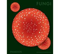 Fungi: The World of Mushrooms