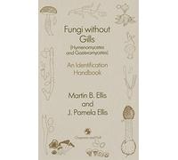 Fungi without Gills (Hymenomycetes and Gasteromycetes): An identification handbook (Psychiatry)