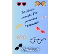 Funglasses Notebook: The future's so bright