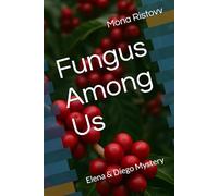 Fungus Among Us: Elena & Diego Mystery (Elena and Diego: High School Detectives)