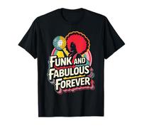 Funk and Fabulous Forever Retro Afro Disco Dancing T-Shirt