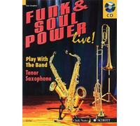 FUNK & SOUL POWER LIVE] PLAY WITH THE BAND TENOR SAXOPHONE BK/CD by Dechert, Gernot (2007) Sheet music
